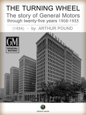 cover image of The Turning Wheel--The story of General Motors through twenty-five years 1908-1933